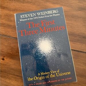 The First Three Minutes: A Modern View of the Origin of the Universe